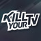 Kill Your TV