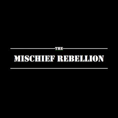 The Mischief Rebellion