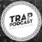 TRAP PODCAST