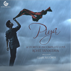 Piya - rohit srivastava (new hindi song 2015)