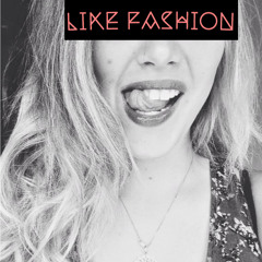 LIKE FASHION