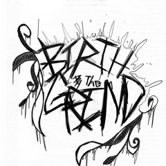 Birth by the Grind
