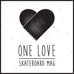 One Love Skate Magazine