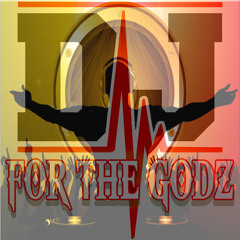 DJ FOR THE GODZ