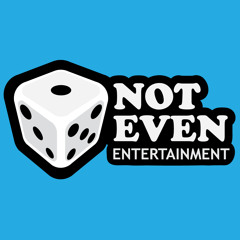 Not Even Entertainment
