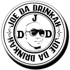 Joe Da Drinkah