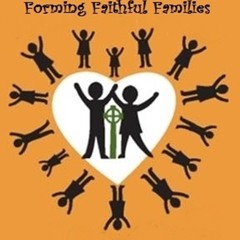 Forming Faithful Families