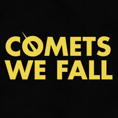 Comets We Fall