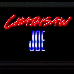 Chainsaw Joe