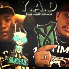 Y.A.D. (You Aint Down)