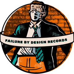 Failure By Design Records