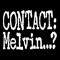 CONTACT: Melvin...?