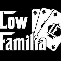 Low Familia.