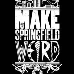MakeSpringfieldWeird