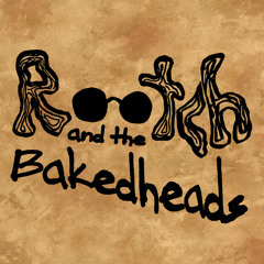Rootch and the Bakedheads