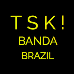 Tsk! Banda Brazil