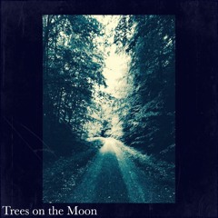 Trees on the Moon