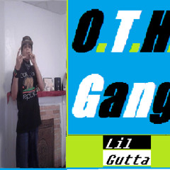 O.T.H. Lil Gutta