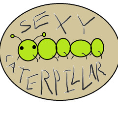 Sexy Caterpillar - Climax