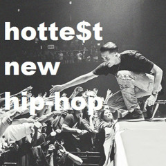 hotte$t new hip-hop