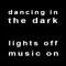 lights off music on