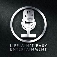 Life Aint Easy Ent.