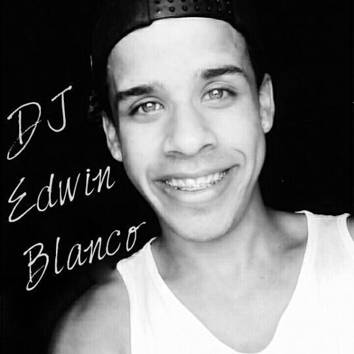 Stream DJ Edwin Blanco music Listen to songs, albums, playlists for