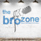 The BroZone
