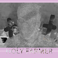 Holy Farmer