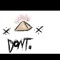 DONT.