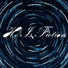He Is Fiction