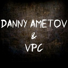 Danny Ametov & VPC