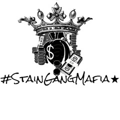 #StainGangMafia