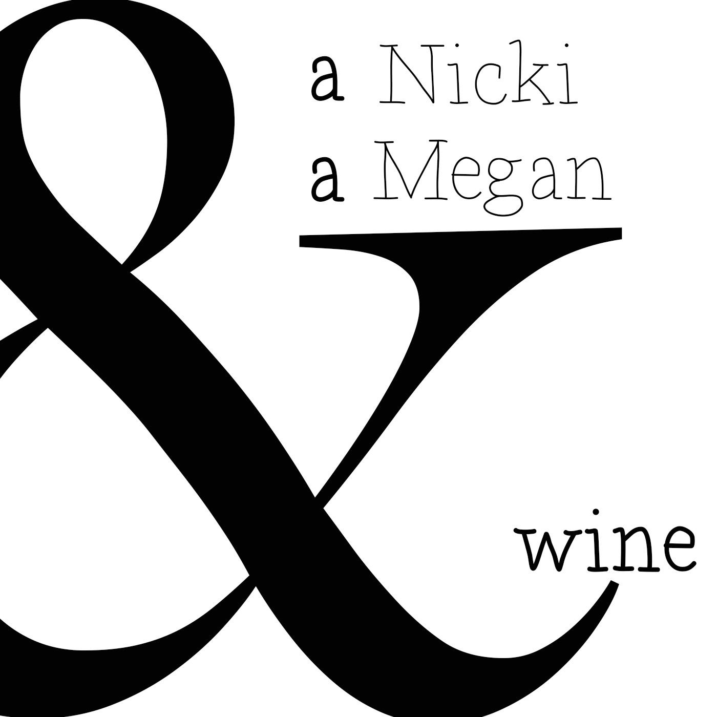 A Nicki A Megan & Wine