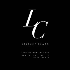 #LeisureClass