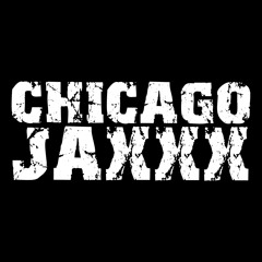 Chicago Jaxxx : JAXXXCAST