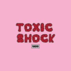 TOXIC SHOCK RADIO