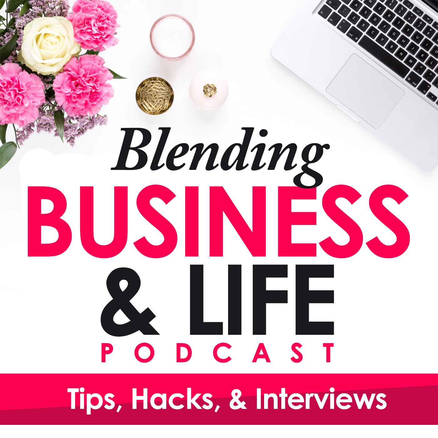 Blending Business and Life Podcast