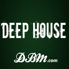 Deep House - DBM.com