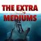 The Extra Mediums