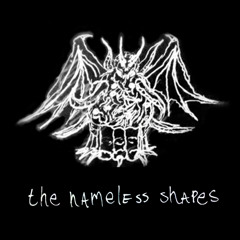 the nameless shapes
