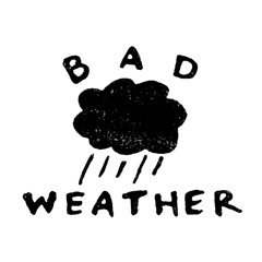 The Bad Weather Show