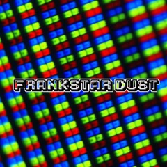 Frankstar Dust