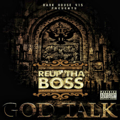Reup Tha Boss-God Talk