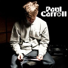 Paul Carroll - MIXCLOUD @PAULCARROLLUK