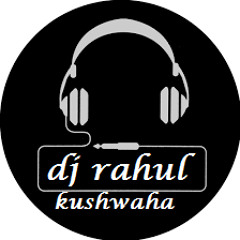djrahul kushwaha