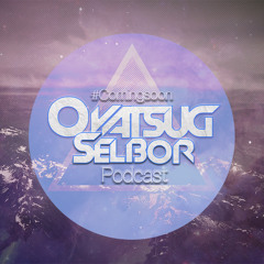 Ovatsug Selbor[Official]✪