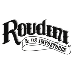 Roudini e Os Impostores
