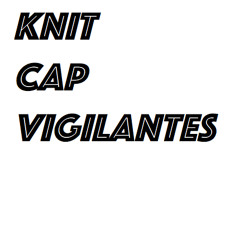 Knit Cap Vigilantes