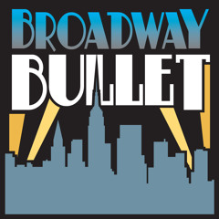 Broadway Bullet Podcast